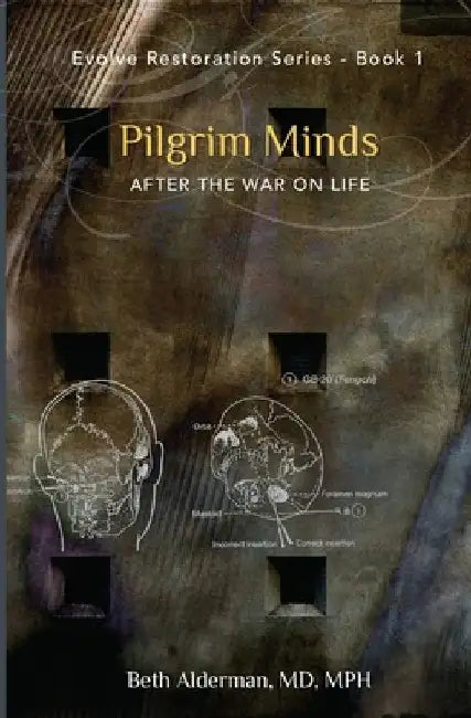 Pilgrim Minds: After the War on Life by Mph Beth Alderman 