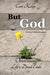 But God: Overcoming Life's Dead Ends: A Year of Daily Devotions by Cori Kelly
