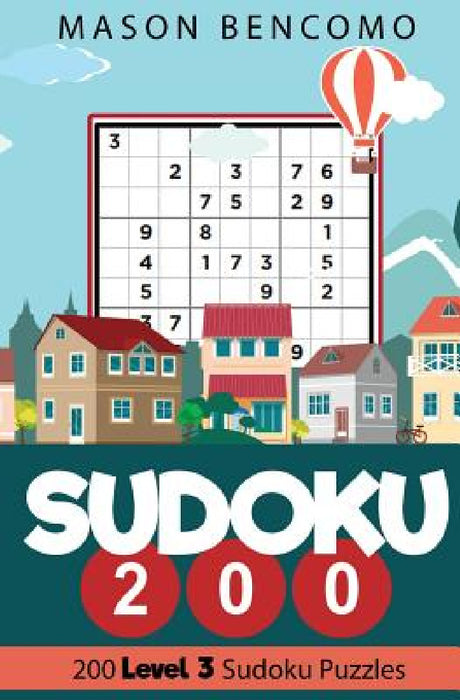 Sudoku 200: Medium Puzzles for the Advanced Beginner by Mason Bencomo