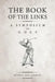 The Book of the Links (Annotated): A Symposium on Golf by H. S. Colt