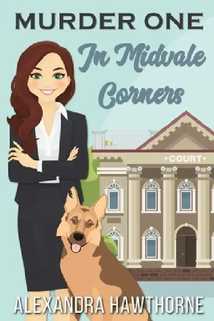 Murder One in Midvale Corners by Alexandra Hawthorne