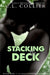 Stacking the Deck by CL Collier