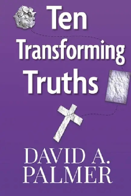 Ten Transforming Truths by Adam Alderson