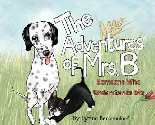 The Adventures of Mrs. B: Someone Who Understands Me by Lynne Benkendorf