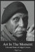 Art in the Moment: Life and Times of Adger Cowans by Adger Cowans