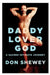 Daddy Lover God: a sacred intimate journey by Don Shewey