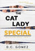 The Cat Lady Special by D. C. Gomez