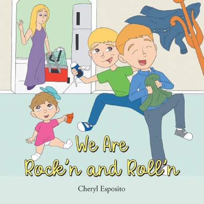 We Are Rock'n and Roll'n by Cheryl Esposito