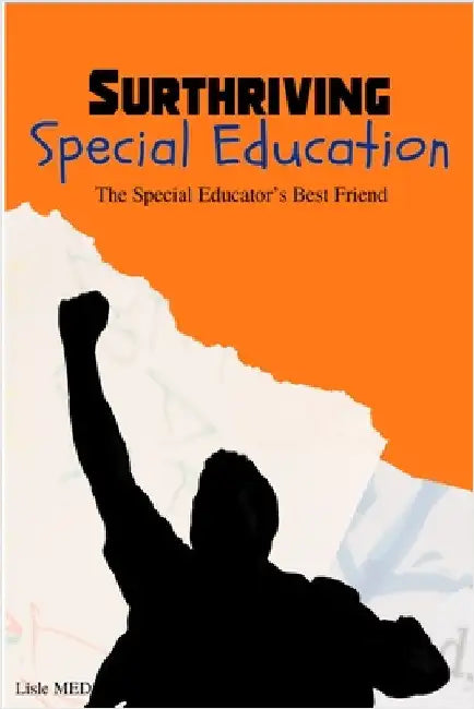 Surthriving Special Education: The Special Educator's Best Friend by Med, Lisle