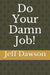 Do Your Damn Job! by Jeff Dawson