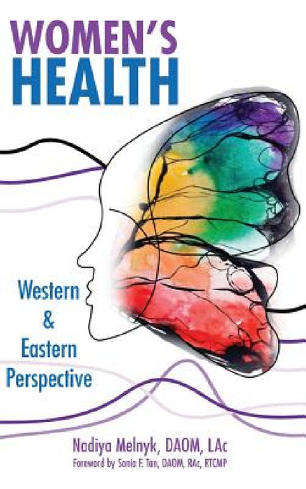 Women's Health: Western & Eastern Perspective by Nadiya Melnyk