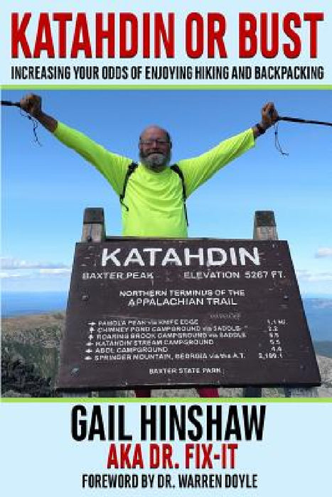 Katahdin or Bust: Increasing Your Odds of Enjoying Hiking and Backpacking by Gail L. Hinshaw, Warren Doyle, Jim Hawkins