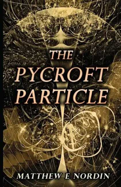The Pycroft Particle by Matthew E. Nordin