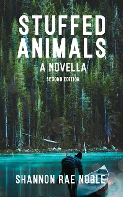 Story #7: Stuffed Animals A Novella by Shannon Rae Noble