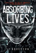 Absorbing Lives: A Dystopian Sci-Fi Thriller by L. T. Anderson, Les Anderson, Taylor Anderson