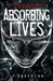 Absorbing Lives: A Dystopian Sci-Fi Thriller by L. T. Anderson, Les Anderson, Taylor Anderson