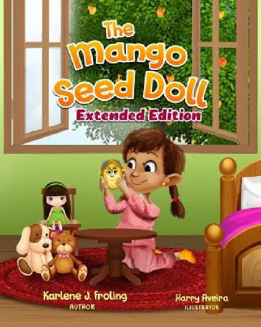 The Mango Seed Doll: Extended Edition by Karlene J. Froling