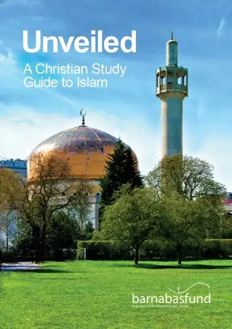 Unveiled: A Christian Study Guide to Islam by Barnabas Fund Trustees