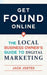 Get FOUND Online: The Local Business Owner's Guide to Digital Marketing by Jack Jostes
