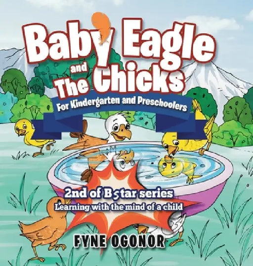 Baby Eagle and The Chicks for Kindergarten and Preschoolers by Fyne Ogonor