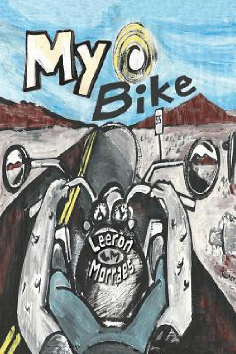 My Bike: A Motorcycle Graphic Novel by Leeron Morraes, Leeron Morraes, Tahlonna Grant