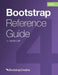 Bootstrap Reference Guide: Bootstrap 4 and 3 Cheat Sheets Collection by Jacob Lett