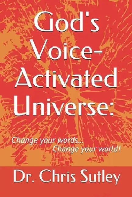 God's Voice-Activated Universe: : Change your words...Change your world! by Jerry Savelle