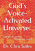 God's Voice-Activated Universe: : Change your words...Change your world! by Jerry Savelle