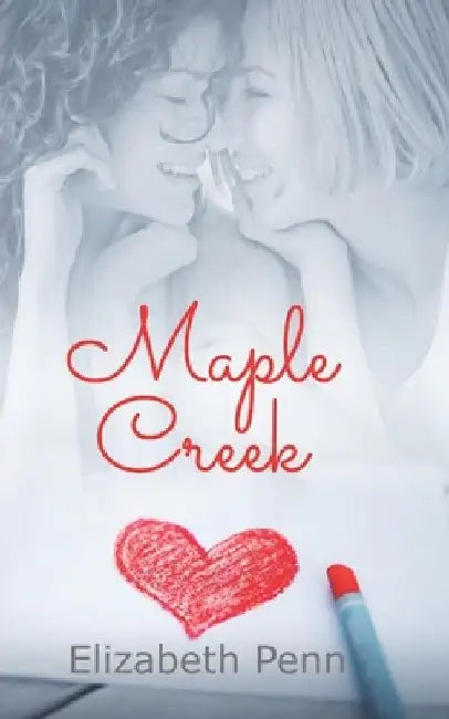 Maple Creek by Elizabeth Penn