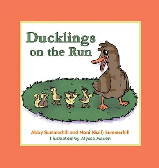 Ducklings on the Run by Abby Summerhill