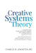 Creative Systems Theory: A Comprehensive Theory of Purpose, Change, and Interrelationship In Human Systems (With Particular Pertinence to Under by Charles M. Johnston