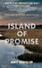 Island of Promise by Schisler, Amy
