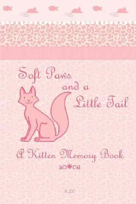 Soft Paws and a Little Tail by Hannah L. Chalfant