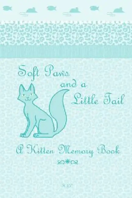 Soft Paws and a Little Tail by Hannah L. Chalfant