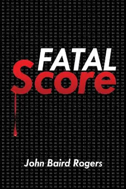 Fatal Score by John Baird Rogers
