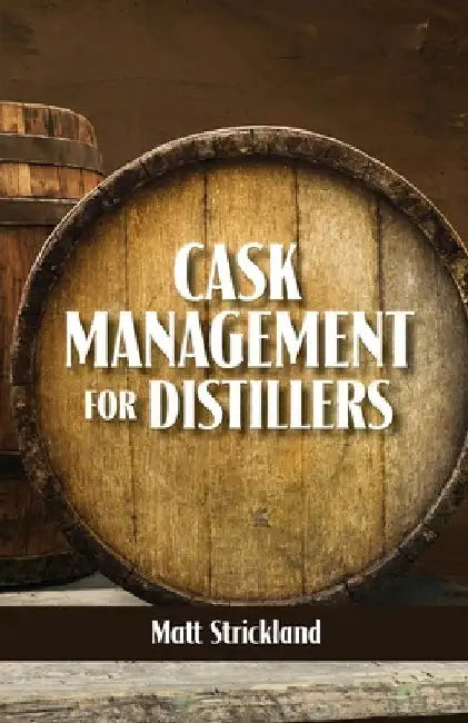 Cask Management for Distillers by Matt Strickland
