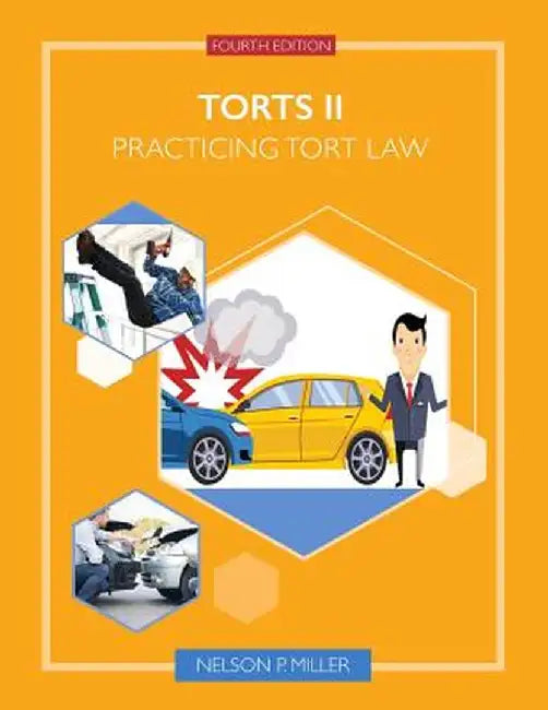 Torts II: Practicing Tort Law by Nelson P. Miller