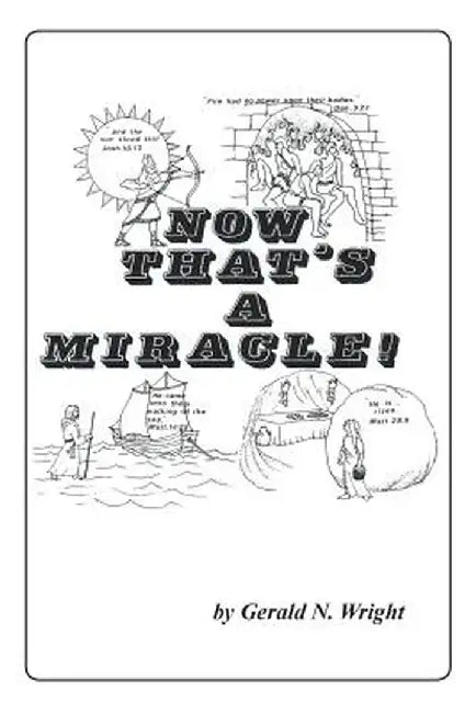 Now That's a Miracle! by Gerald N. Wright
