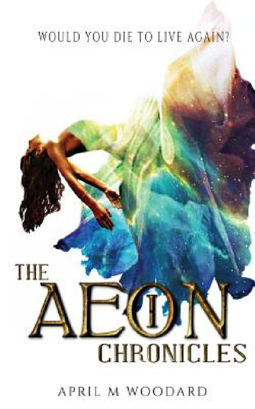 The Aeon Chronicles by April M. Woodard