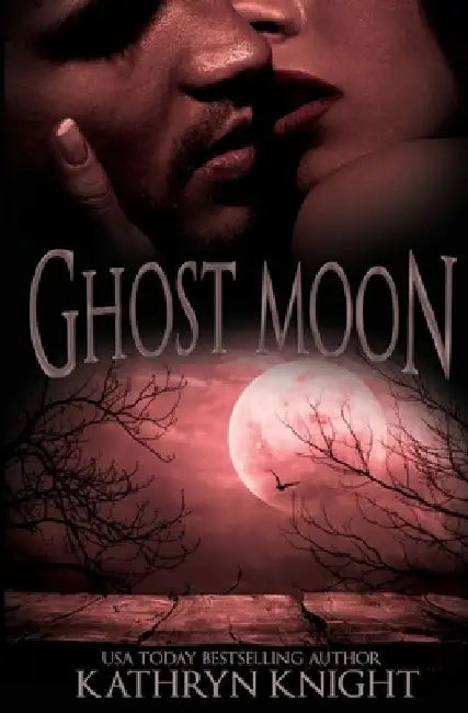Ghost Moon by Kathryn Knight