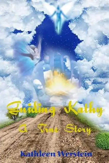 Guiding Kathy a True Story by Werstein, Kathleen