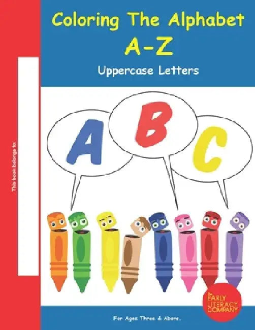 Coloring the Alphabet A-Z: Uppercase Letters by Belinda Carter