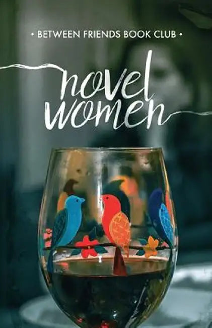 Novel Women by Between Friends Book Club