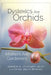 Dyslexics are Orchids: Mothers are Gardeners by Cindy Jayne Brewer
