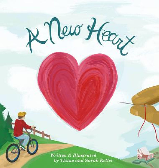 A New Heart by Thane Keller, Sarah Keller