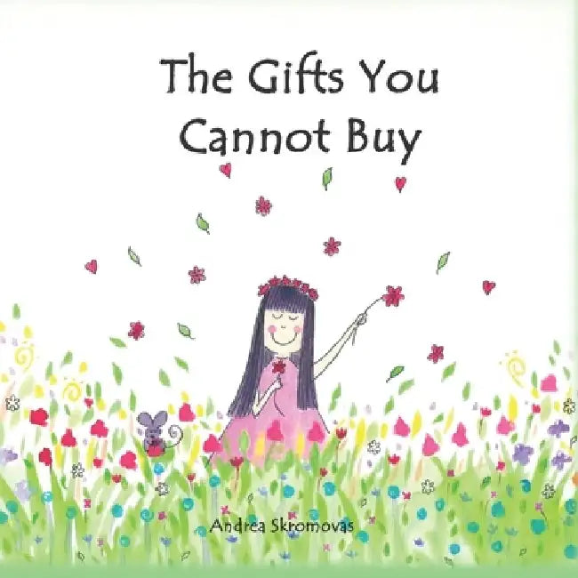 The Gifts You Cannot Buy: an empowering children's book about values and gratitude by Andrea Skromovas