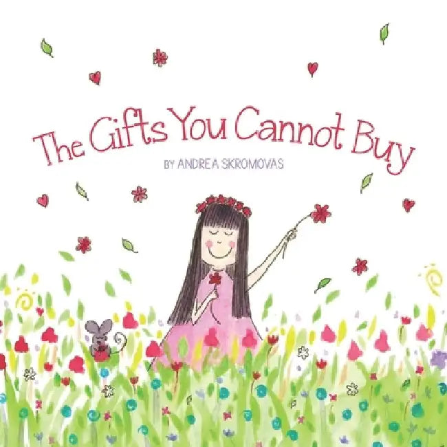 The Gifts You Cannot Buy: an empowering children's book about values and gratitude by Andrea Skromovas