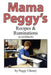 Mama Peggy's Recipes & Ruminations: A Cookbook by Peggy Joyce Chaney, Kevin Wicasta Lovelace