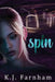 Spin by K. J. Farnham