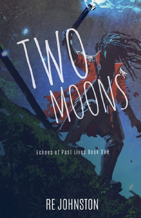Two Moons: Memories from a World with One by Re Johnston